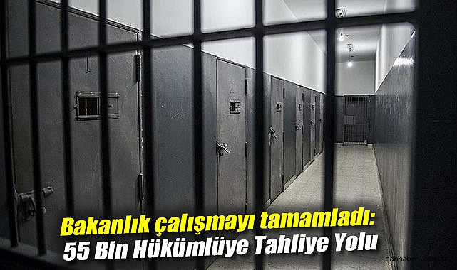 55 Bin Hükümlüye Tahliye Yolu Açıldı!