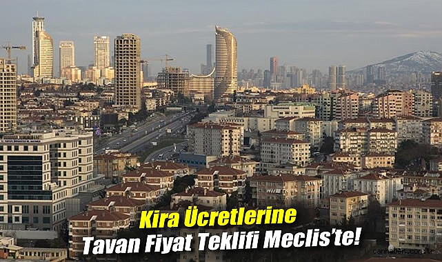 Kira Artışlarına Sınırlama Önerisi Geldi!