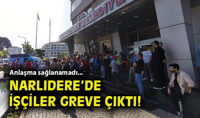 Narlıdere’de Grev Kararı: İşçiler Teklifi Reddetti!