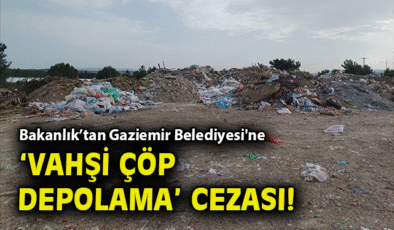 Gaziemir Belediyesi’ne Vahşi Çöp Ceza Yağdı!
