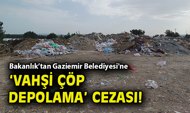 Gaziemir Belediyesi’ne Vahşi Çöp Ceza Yağdı!