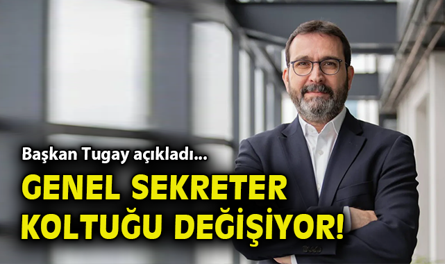Başkan Tugay’dan Genel Sekreter Hakkında Açıklama!