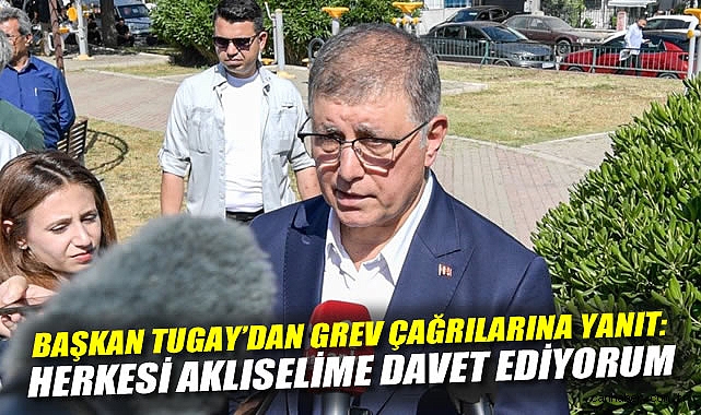 Başkan Tugay: Grev Tehditlerine Karşı Net Çıktı!