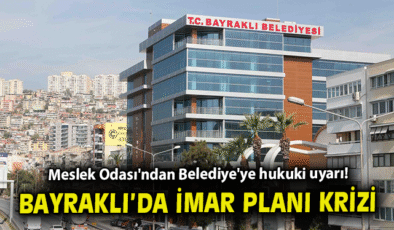 İmar Planı İtirazında Bayraklı Belediyesi Baskısı!