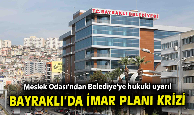 İmar Planı İtirazında Bayraklı Belediyesi Baskısı!