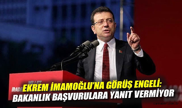 İmamoğlu’na Ziyaret Talebine Yanıt Yok!