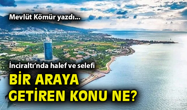 İnciraltı Tartışmaları: Siyasetçilerin Gizli Ajandası!