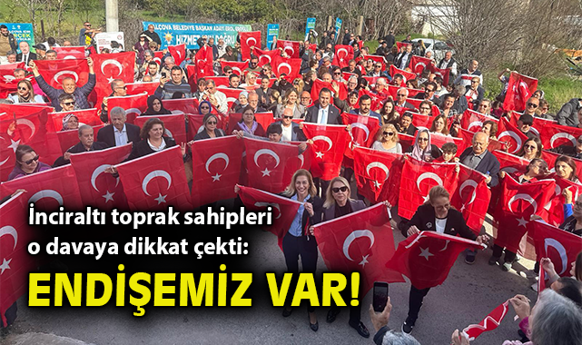 İnciraltı Gelişim Derneği’nden Endişe Dolu Açıklama!