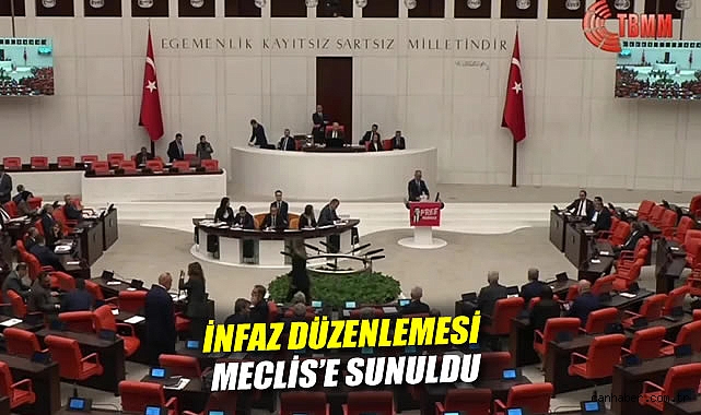 TBMM’de 30 Maddelik İnfaz Paketi Sunuldu!