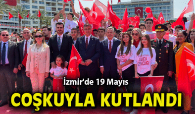 İzmir’de 19 Mayıs Coşkusu Konuştu!