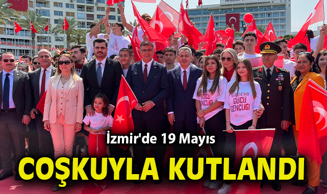 İzmir’de 19 Mayıs Coşkusu Konuştu!