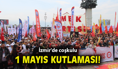 1 Mayıs İzmir’de Gündoğdu’da Coşkuyla Kutlandı!