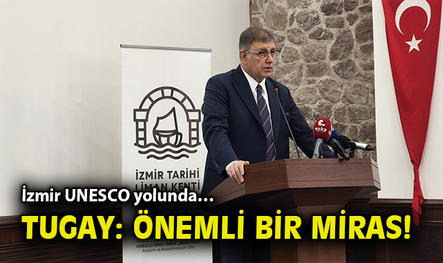 İzmir Tarihi Liman, UNESCO Yolunda Önemli Aşama!