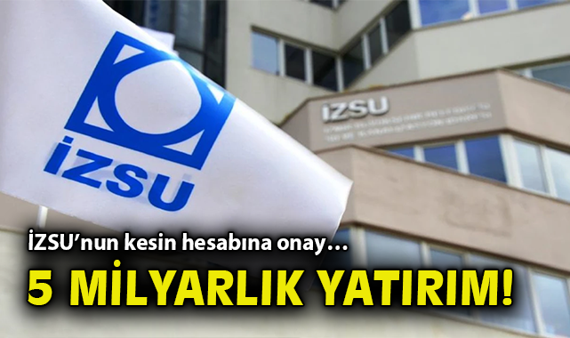 İZSU 2024 İçin 4.8 Milyar TL’lik Yatırımcı Hedefliyor!