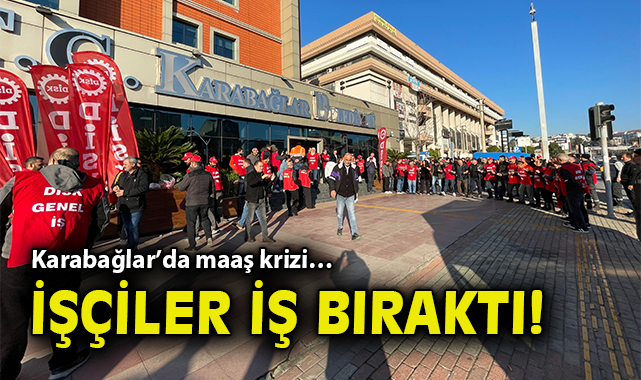 Karabağlar Belediyesi’nde İşçiler İsyanda!