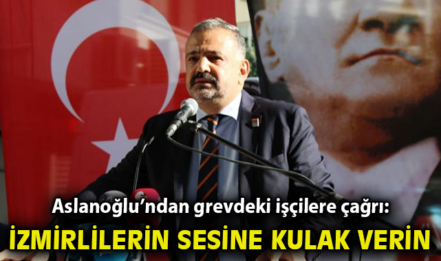 “Aslanoğlu’ndan İzmir’e Çözüm Çağrısı!”