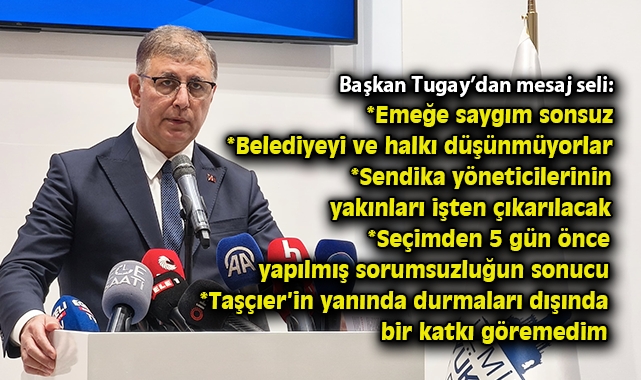 İzmir’de Sendika İhtilafı: Başkan Tugay Açıklamalarda Bulundu