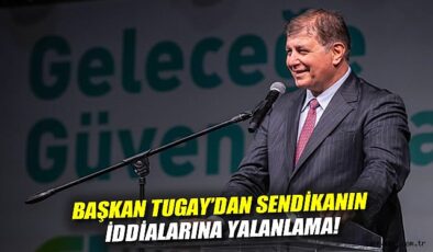 Tugay: Toplu Sözleşme İddiaları Gerçek Değil!