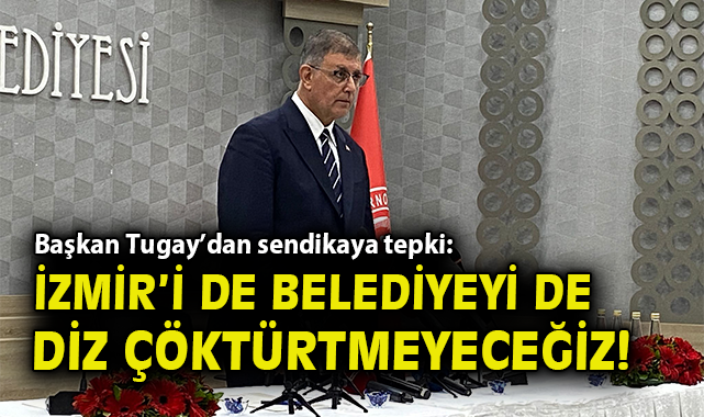İzmir’de Grevde Çalışanlar İçin Sert Mesajlar!