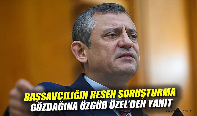 Özgür Özel: Soruşturma Benden Başlasın!