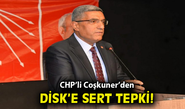 Sadettin Coşkuner: DİSK’e Haksızlık Eleştirisi!