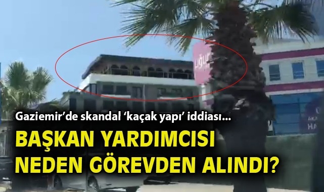 Gaziemir’de Kaçak Yapı Skandalı Sarsıyor!