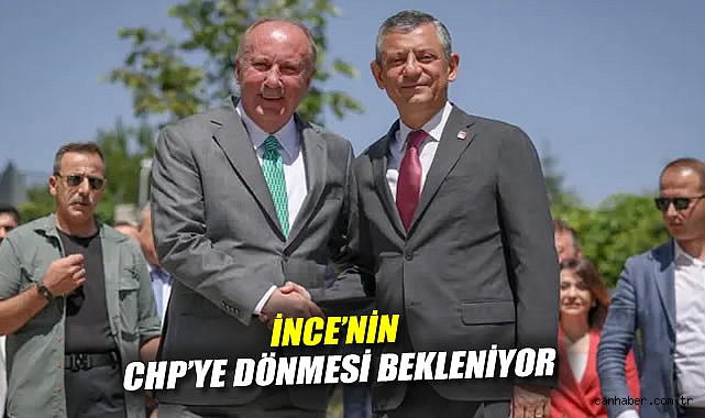 İnce, CHP’ye Katılma Kararını Haftaya Açıklayacak!