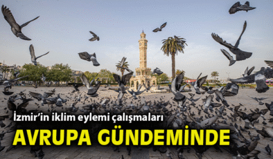 İzmir, Avrupa’da İklim Misyonu’na Yükseliyor!