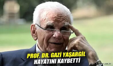 Yüzyılın Beyin Cerrahı Prof. Dr. Gazi Yaşargil Vefat Etti