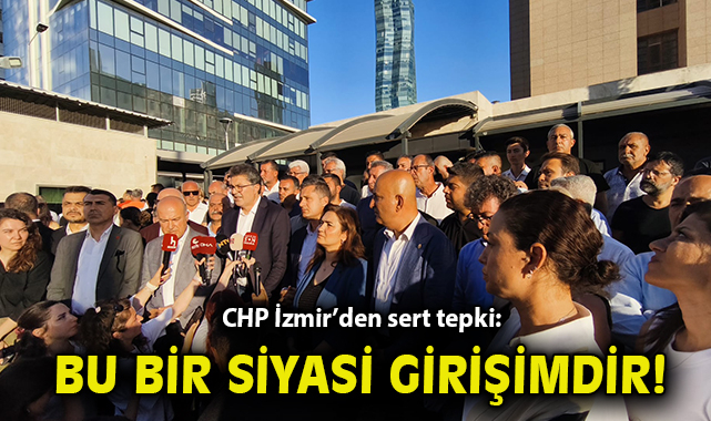 CHP’den Tutuklamalara Sert Tepki: Siyasi Operasyon!