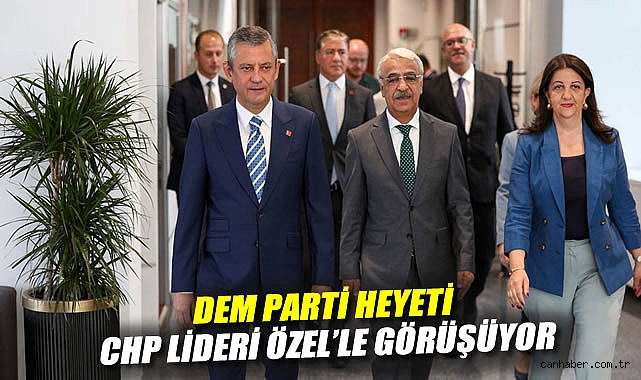 DEM Parti Heyeti CHP Lideri ile Bir Araya Geldi!