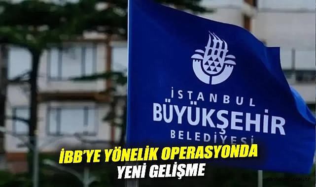 İBB Yolsuzluk Soruşturmasında 17 Kişi Adliyeye Sevk!