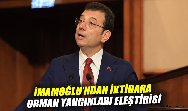 İmamoğlu’ndan Yangınlara Sert Eleştiri!