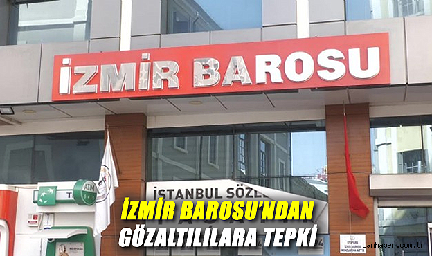 İzmir Barosu’ndan Şafak Operasyonuna Sert Tepki!