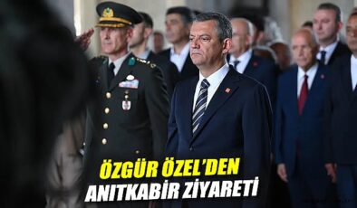 Özgür Özel, Atatürk’ü Anıtkabir’de Andı