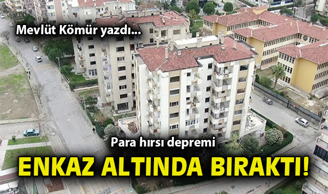 İzmir Depreminde Vicdan ve Sorumluluk Soruları