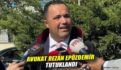 Avukat Rezan Epözdemir Tutuklandı: Rüşvet ve Casusluk