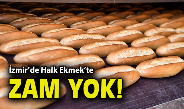 İzmir Halk Ekmek Fiyatları Zamdan Etkilenmedi!