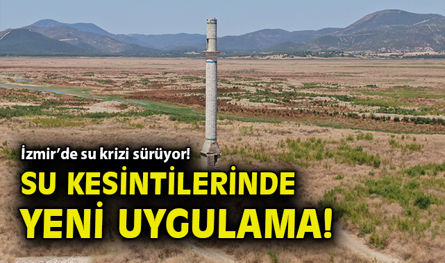 İzmir’de Su Kesintileri Başlıyor! Hazırlıklı Olun!