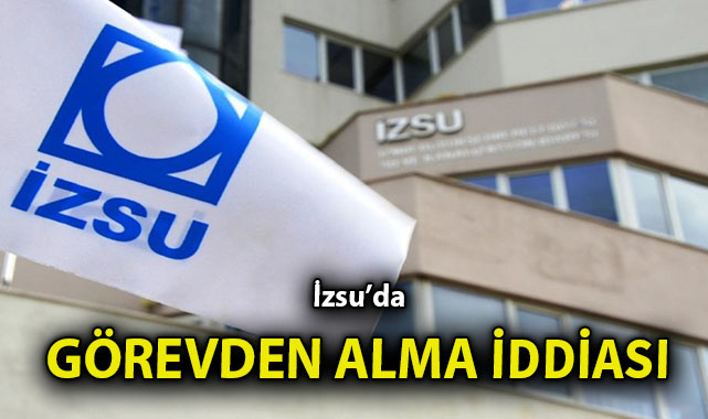 İZSU’da Sıcak Gelişme: Görev Değişikliği!