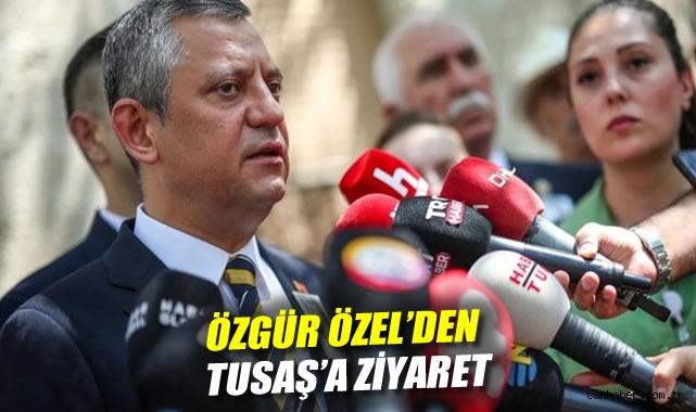 Özgür Özel TUSAŞ’ta İktidar Vizyonunu Açıkladı