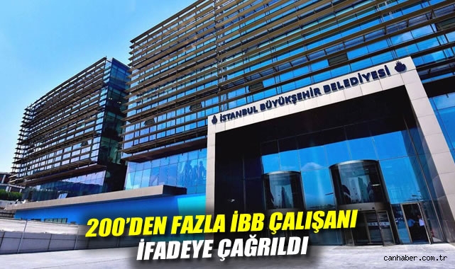 İBB Soruşturmasında 200’den Fazla İfade Çağrısı!