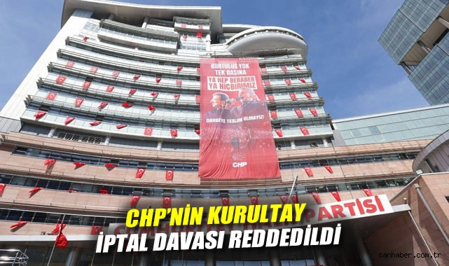 Mahkeme, CHP Kurultay Davasını Red Etti!