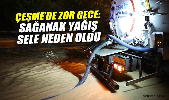 Çeşme’de Sağanak Yağış Hayatı Olumsuz Etkiledi!