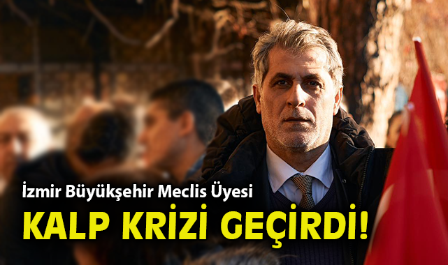 Meclis Üyesi Kaynarca Kalp Krizi Geçirdi!