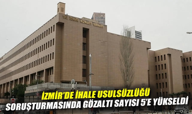 İzmir’de İhale Skandalı: 5 Gözaltı!