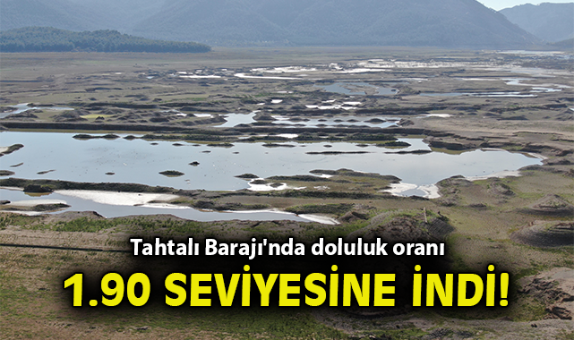 İzmir’deki Tahtalı Barajı Tarihinin En Düşük Seviyesinde
