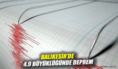Balıkesir’de 4.9 Büyüklüğünde Deprem Meydana Geldi