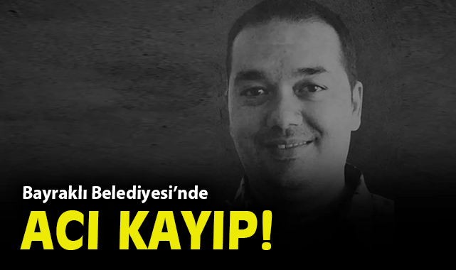 Bayraklı Belediyesi’nde Acı Kayıp: Arda A. Hayatını Kaybetti