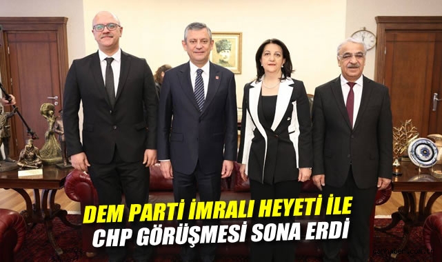 DEM Parti, CHP ile Barış İçin Görüştü!